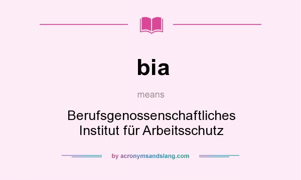 What does bia mean? It stands for Berufsgenossenschaftliches Institut für Arbeitsschutz