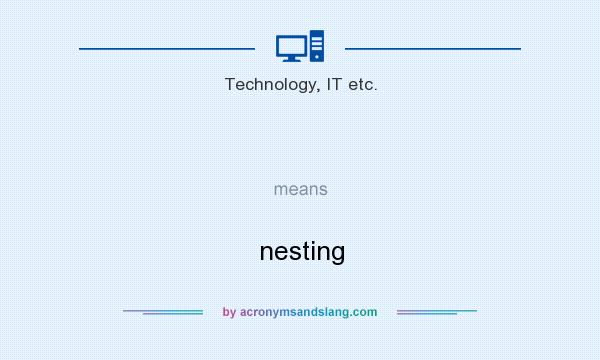 What does   mean? It stands for nesting