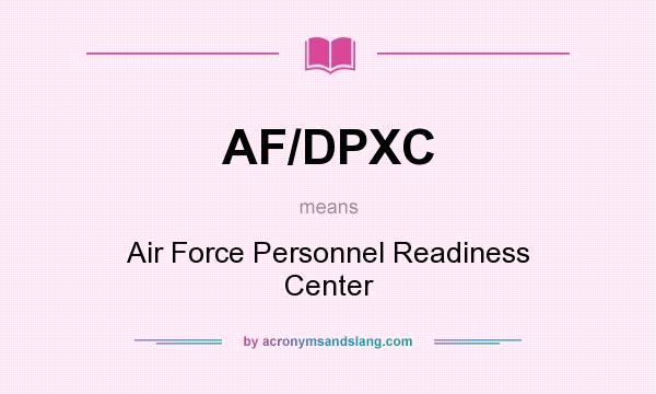 What does AF/DPXC mean? It stands for Air Force Personnel Readiness Center