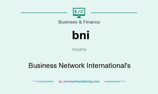 What does bni mean? It stands for Business Network International`s