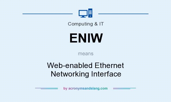 What does ENIW mean? It stands for Web-enabled Ethernet Networking Interface