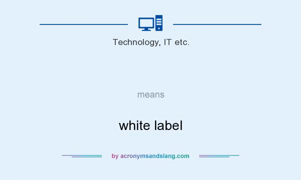 What does   mean? It stands for white label