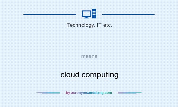 What does   mean? It stands for cloud computing