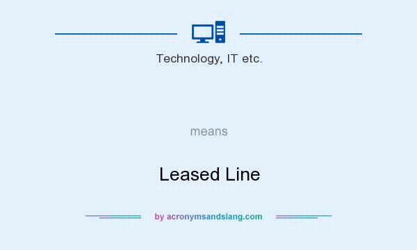 What does   mean? It stands for Leased Line