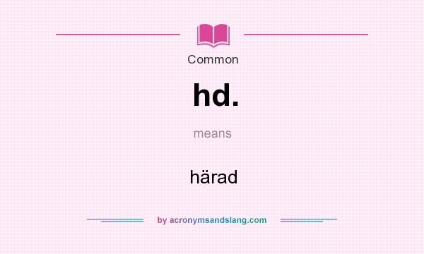 What does hd. mean? It stands for härad