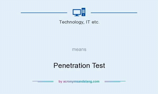 What does   mean? It stands for Penetration Test
