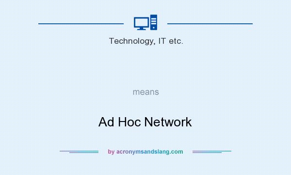 What does   mean? It stands for Ad Hoc Network