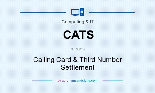 What does CATS mean? It stands for Calling Card & Third Number Settlement