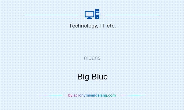 What does   mean? It stands for Big Blue