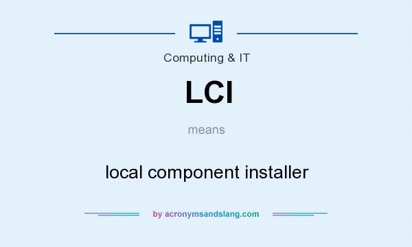What does LCI mean? It stands for local component installer
