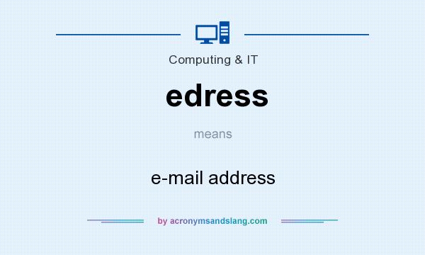 What does edress mean? It stands for e-mail address