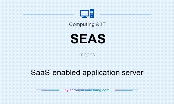 What does SEAS mean? It stands for SaaS-enabled application server