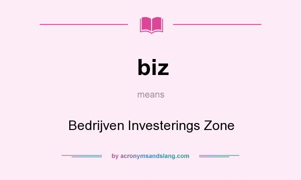 What does biz mean? It stands for Bedrijven Investerings Zone