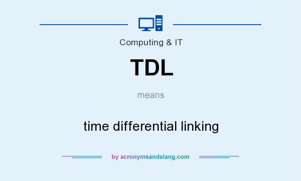 What does TDL mean? It stands for time differential linking
