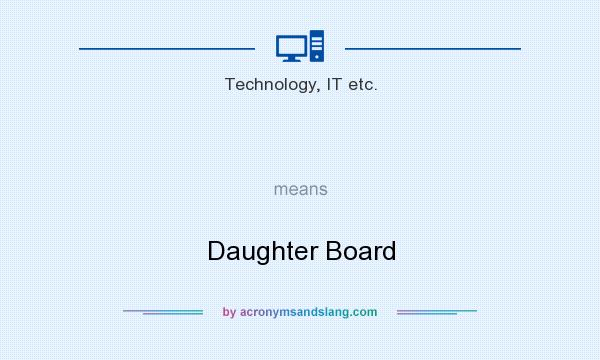 What does   mean? It stands for Daughter Board