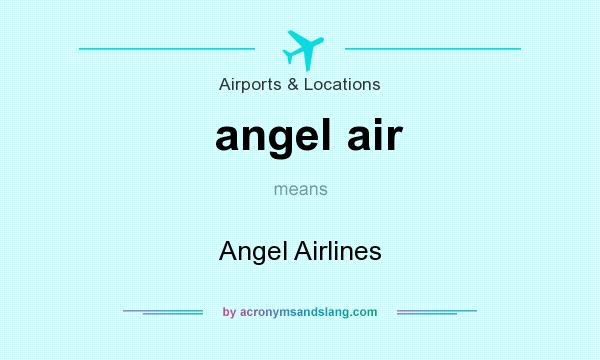 What does angel air mean? It stands for Angel Airlines