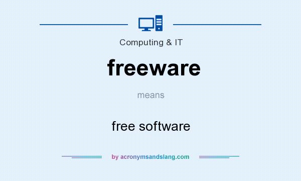 What does freeware mean? It stands for free software