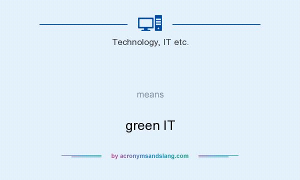 What does   mean? It stands for green IT