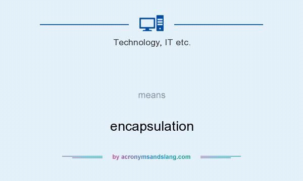What does   mean? It stands for encapsulation