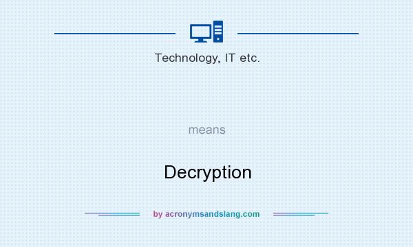 What does   mean? It stands for Decryption