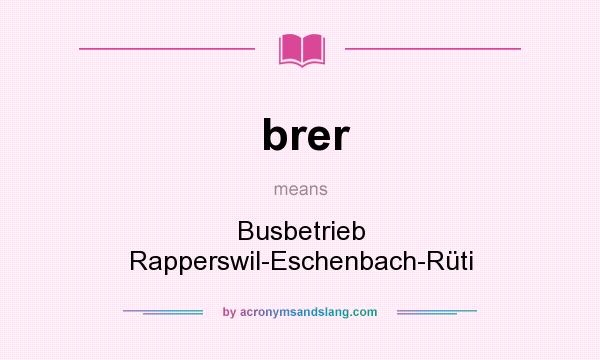 What does brer mean? It stands for Busbetrieb Rapperswil-Eschenbach-Rüti