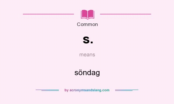 What does s. mean? It stands for söndag