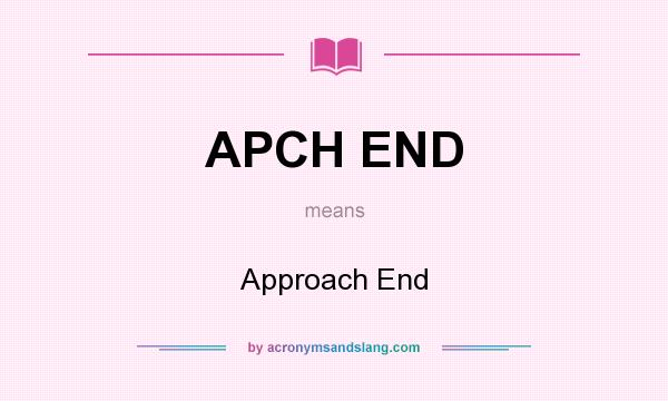 What does APCH END mean? It stands for Approach End