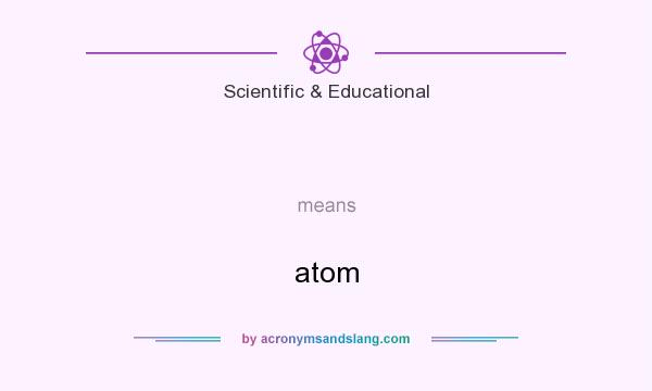 What does   mean? It stands for atom