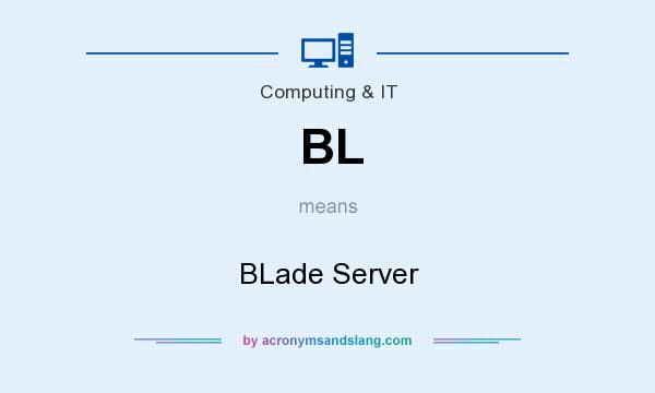 What does BL mean? It stands for BLade Server