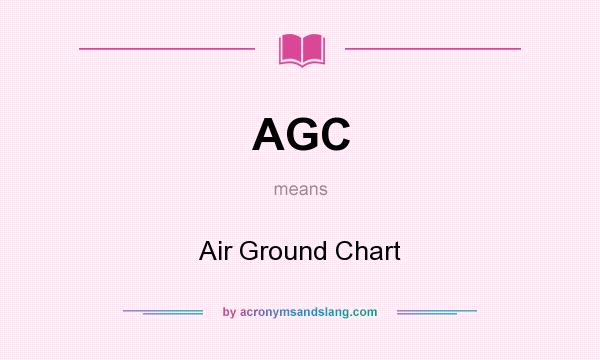 What does AGC mean? It stands for Air Ground Chart