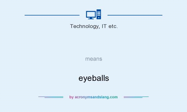 What does   mean? It stands for eyeballs