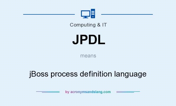 What does JPDL mean? It stands for jBoss process definition language