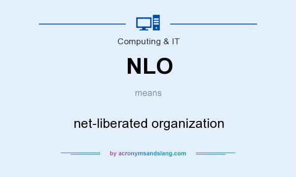 What does NLO mean? It stands for net-liberated organization