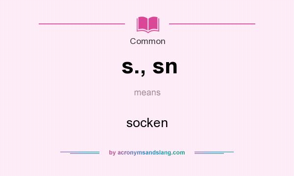 What does s., sn mean? It stands for socken