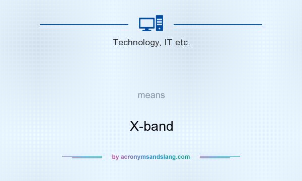 What does   mean? It stands for X-band