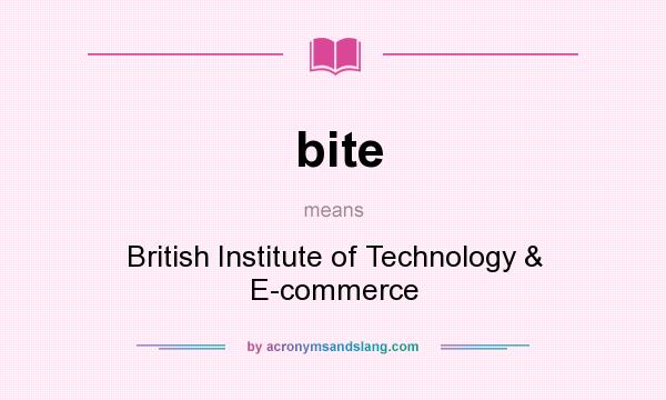 What does bite mean? It stands for British Institute of Technology & E-commerce