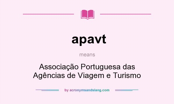 What does apavt mean? It stands for Associação Portuguesa das Agências de Viagem e Turismo