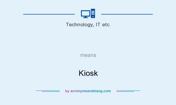 What does   mean? It stands for Kiosk