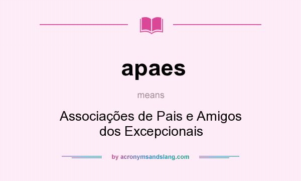 What does apaes mean? It stands for Associações de Pais e Amigos dos Excepcionais
