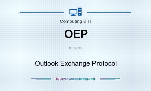 What does OEP mean? It stands for Outlook Exchange Protocol