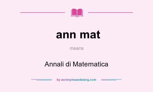 What does ann mat mean? It stands for Annali di Matematica