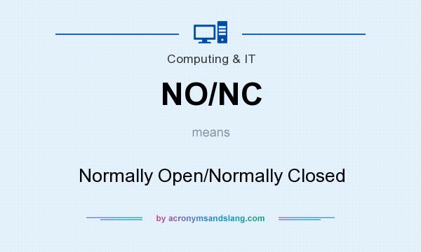 What does NO/NC mean? It stands for Normally Open/Normally Closed