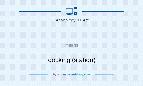 What does   mean? It stands for docking (station)