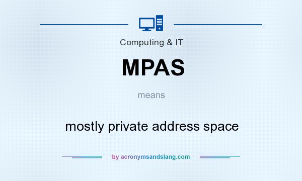 What does MPAS mean? It stands for mostly private address space