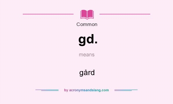 What does gd. mean? It stands for gård