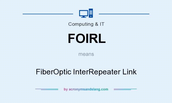 What does FOIRL mean? It stands for FiberOptic InterRepeater Link