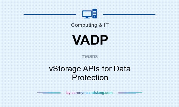 What does VADP mean? It stands for vStorage APIs for Data Protection
