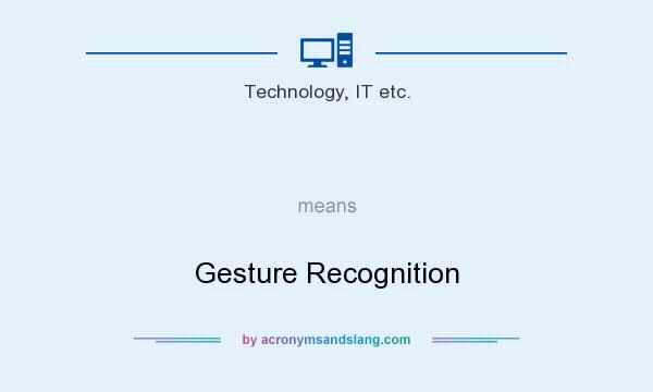 What does   mean? It stands for Gesture Recognition