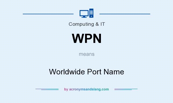 What does WPN mean? It stands for Worldwide Port Name