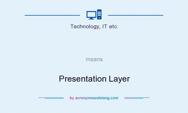 What does   mean? It stands for Presentation Layer